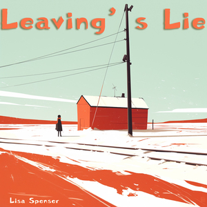Leaving's Lie