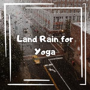 Land Rain for Yoga