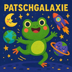 Patschgalaxie – Das Lied zum Klatschen & Abheben