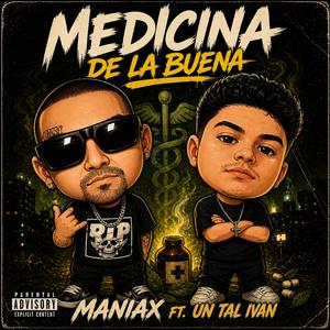 Medicina de la buena (feat. Maniax Mediko)