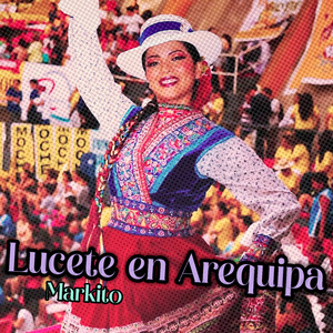 Lucete en Arequipa