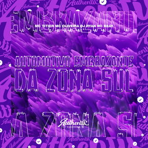 Automotivo Embrazante da Zona Sul