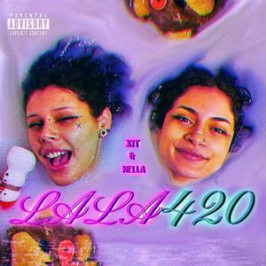 LALA420 (feat. nellakarmic)