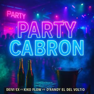 Party Cabron (feat. Deivi Ex & Kiko Flow)
