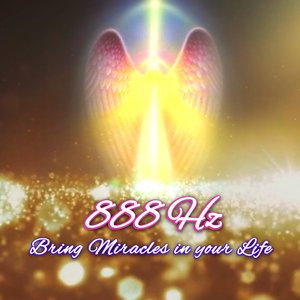 888 Hz Bring Miracles in your Life