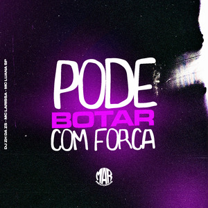 Pode Botar Com Força