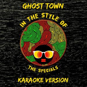 Ghost Town (In the Style of the Specials) [Karaoke Version]