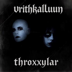 vrithkalluun throxxylar (feat. Draelliska)