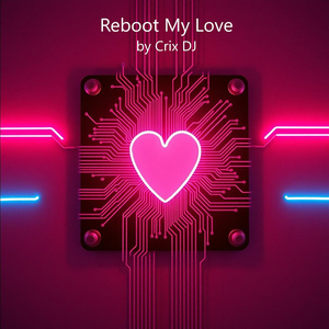 Reboot My Love, Vol. 1