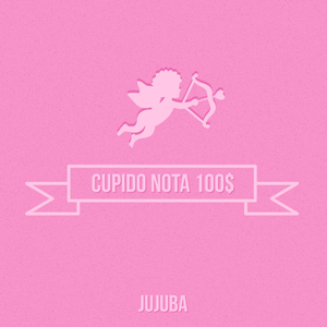 Cupido Nota 100