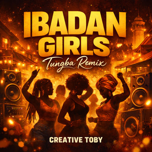 Ibadan Girls (Tungba Remix)
