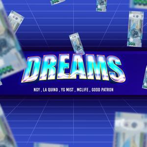 DREAMS (feat. NGY, La QUINO, YG MIST, McLIFE & GODD PATRON)