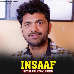Insaaf (Justice for Uttar Kumar)
