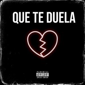 Que te Duela (feat. Street Wolf, Heikito, Goel y Beny, Nueva Unión, Lau Queen, El Yoa & Golden Boy)