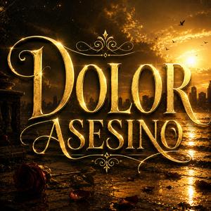 DOLOR ASESINO