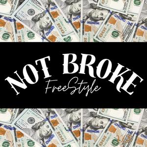 NOT BROKE (Freestyle)