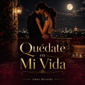Quédate en Mi Vida