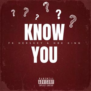 Know You (feat. HBK King)