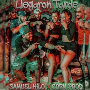 LLEGARON TARDE (feat. SAMUEL KILO)