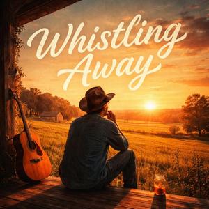 Whistling away