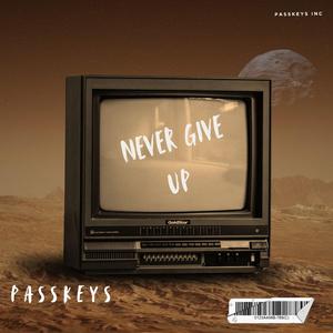 NEVER GIVE UP