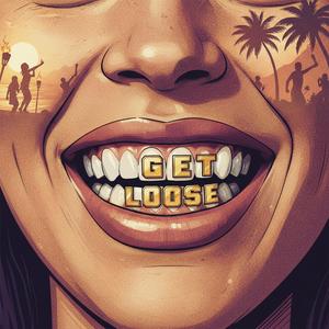 GET LOOSE