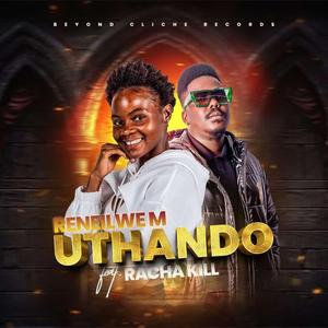 Reneilwe M_Uthando (feat. Racha Kill)