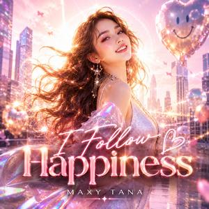 I Follow Happiness