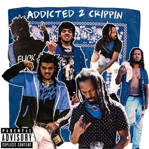 Addicted 2 Crippin' (feat. VK LoCo)