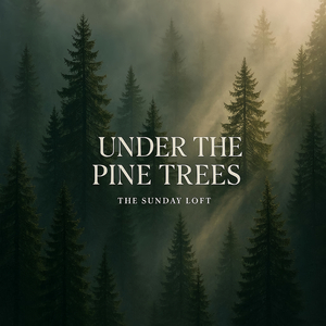 Under the Pine Trees