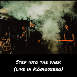 Step into the Dark (Live in Königsberg) [Live]