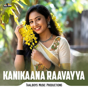 Kanikaana Raavayya