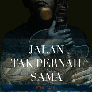 Jalan Tak Pernah Sama
