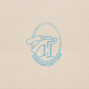 Everyone's But Mine (joel's version)