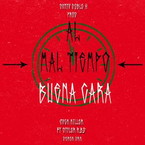 AL MAL TIEMPO, BUENA CARA (feat. STYLER R.D.B & DEREK DRK)