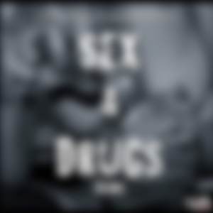Sex & Drugs (feat. Messiah)