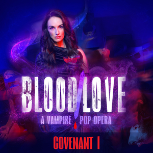 Covenant I (from "Blood/Love: A Vampire Pop Opera")