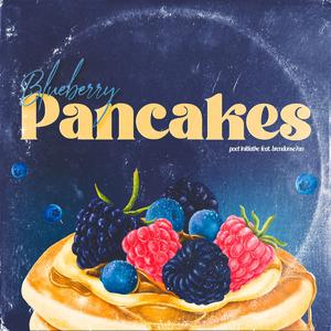 Blueberry Pancakes (feat. Brendonse7an)