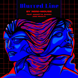 Blurred Line (feat. Amartya Ghosh & Prakti)