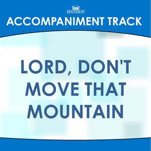 Lord, Don't Move That Mountain (Vocal Demo)
