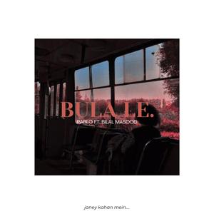 Bula Le (feat. Bilal Masood)