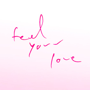 feel your love