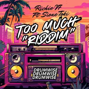 Too Much Riddim (feat. Sione Toki & Drumwise)