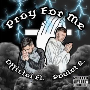 Pray For Me (feat. Poulet R.)