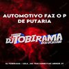 DJ Tobirama - AUTOMOTIVO FAZ O P DE PUTARIA