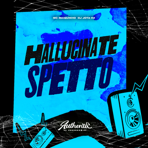 Hallucinate Spetto