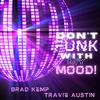 Travie Austin - Don't Funk With My Mood!