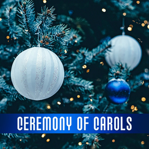 Ceremony of Carols