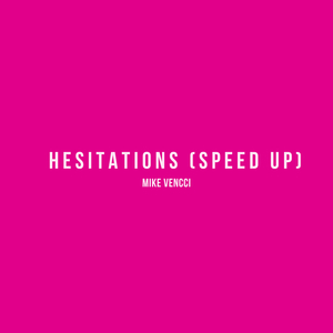 Hesitations (Speed Up)