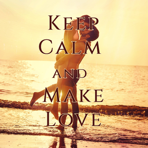Keep Calm and Make Love